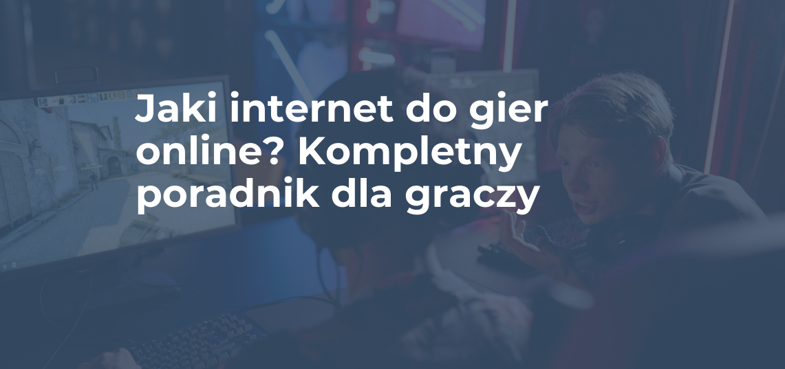 Jaki Internet do Gier Online? Kompletny Poradnik dla Graczy