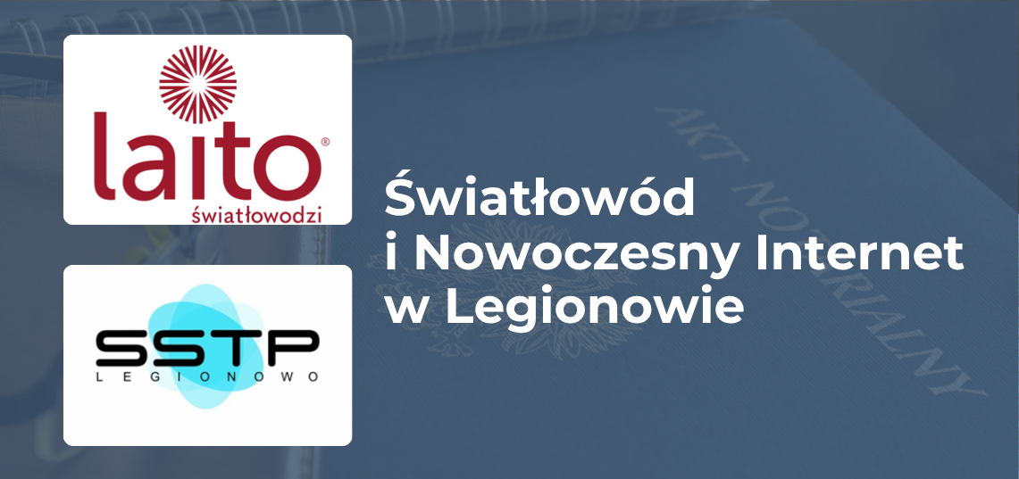 Laito Przejmuje Telewizję Kablową i Sieć Internetową w Legionowie